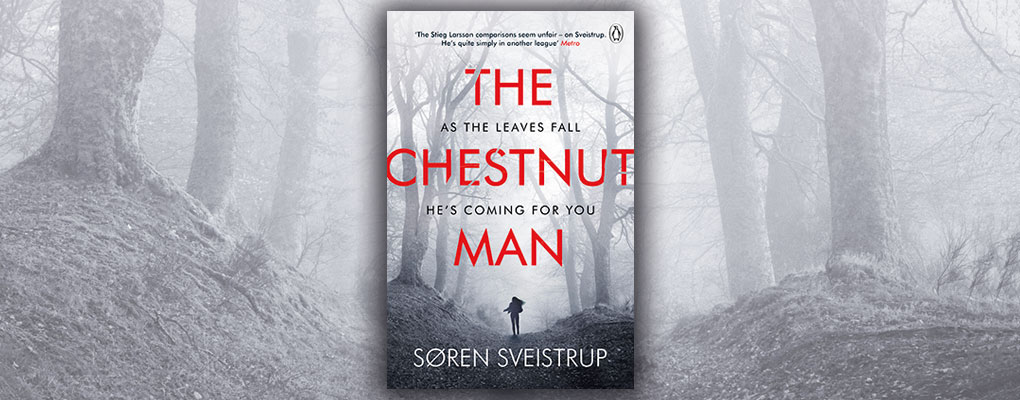 The Chestnut Man by Søren Sveistrup