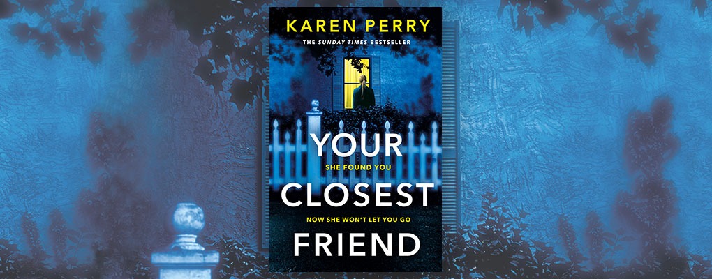 Karen Perry, the author of Your Closest Friend, on friendships that turn bad