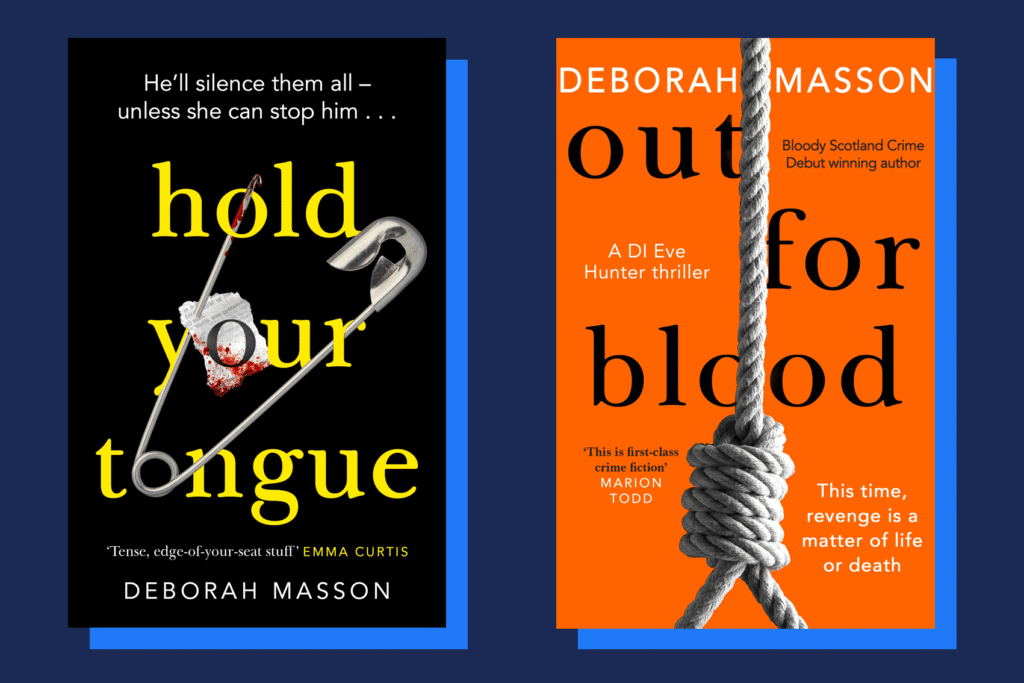 Image of Hold Your Tongue and Out For Blood by Deborah Masson, author of the DI Eve Hunter books