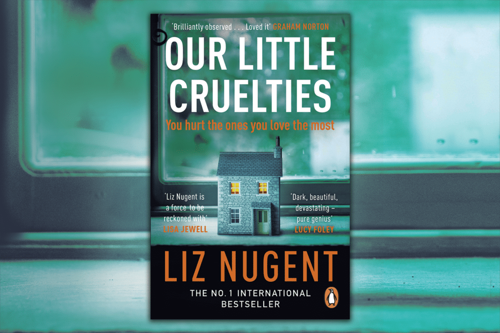 front cover of our little cruelties by liz nugent