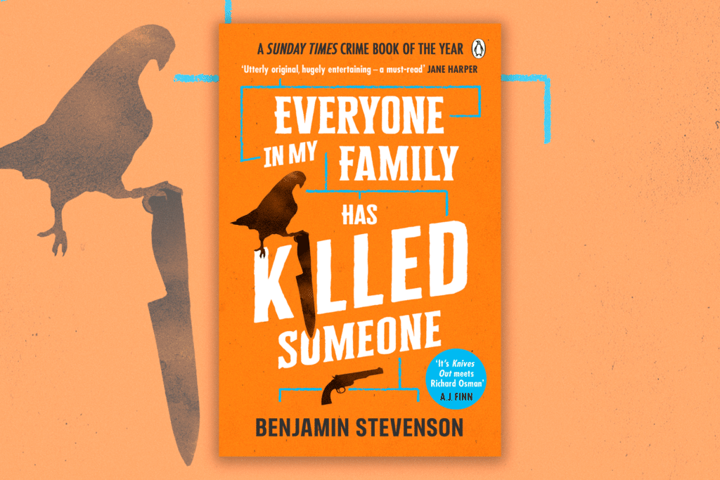 Book cover of Everyone in my Family has Killed Someone by Benjamin Stevenson