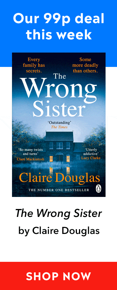 Advert for our 99p eBook deal of the week - The Wrong Sister by Claire Douglas. Click here for more information