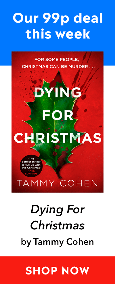 Advert for our 99p eBook deal of the week - Dying for Christmas by Tammy Cohen. Click here for more information